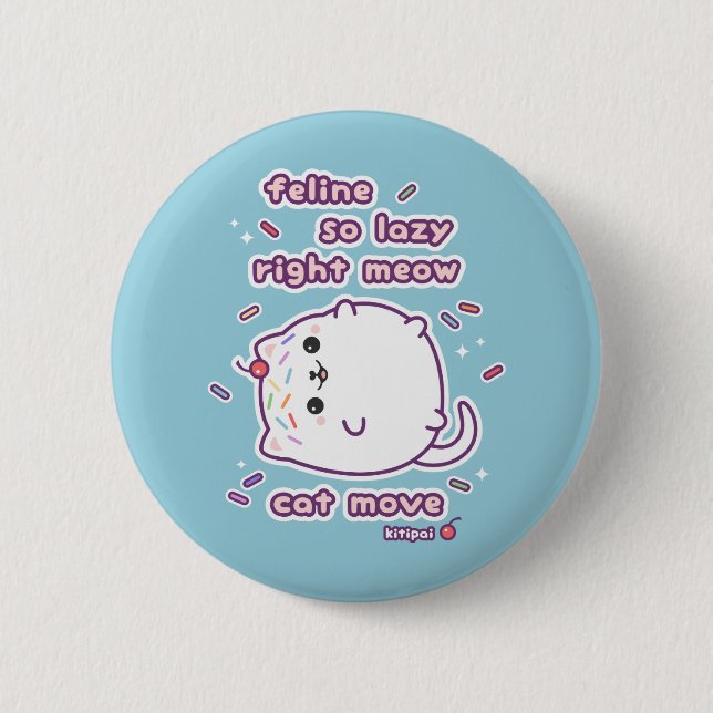 Funny Lazy Cat Pun 2 Inch Round Button (Front)
