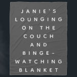 Funny Lazy Days Binge Watching Grey Custom Name Fleece Blanket<br><div class="desc">A special black and white blanket for those lounging on the couch and binge-watching tv nights. Funny gag gift for friends and family. Personalize it with the name of your choice.</div>