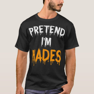 Funny Lazy Halloween Costume  Pretend I'm Hades  T-Shirt