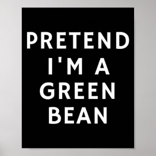 Funny Lazy Halloween Pretend A Green Bean Gift Poster