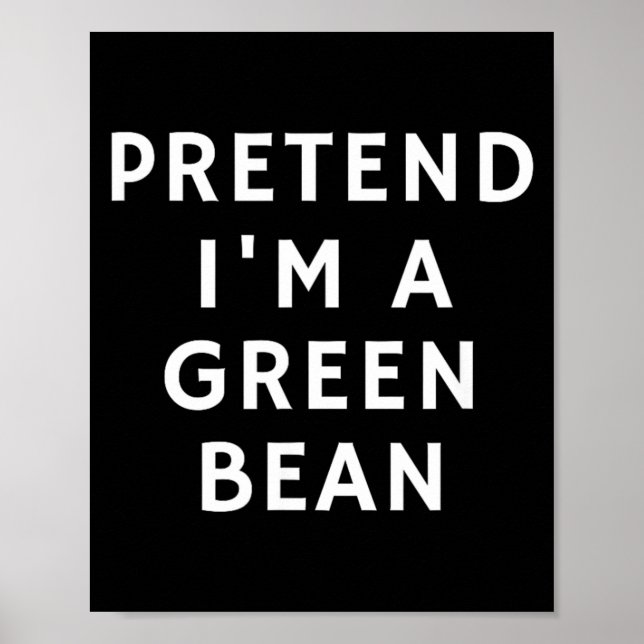 Funny Lazy Halloween Pretend A Green Bean Gift Poster (Front)