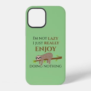 Funny Lazy Sloth Doing Nothing Quote iPhone 12 Case