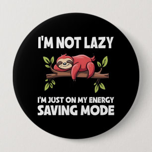 Funny Lazy Sloth Energy Saving Mode 4 Inch Round Button