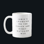 Funny Lazy Watching TV Personalized Coffee Mug<br><div class="desc">A special mug for those lounging on the couch and binge-watching tv nights. Funny gag gift for friends and family. Personalize it with your name.</div>