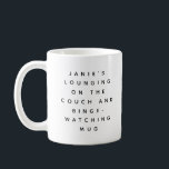 Funny Lazy Watching TV Personalized Coffee Mug<br><div class="desc">A special mug for those lounging on the couch and binge-watching tv nights. Funny gag gift for friends and family. Personalize it with your name.</div>
