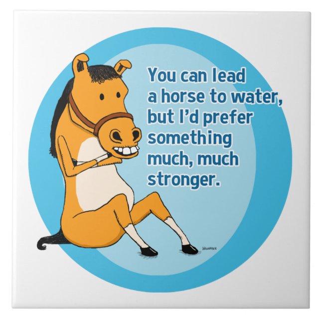 Funny Lead a Horse to Water Tile (Front)