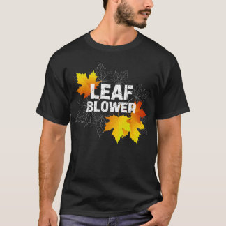 Funny Leaf Blower Autumn Fall Leaves Costume  T-Shirt