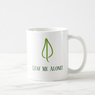 Funny "Leaf Me Alone!" mug