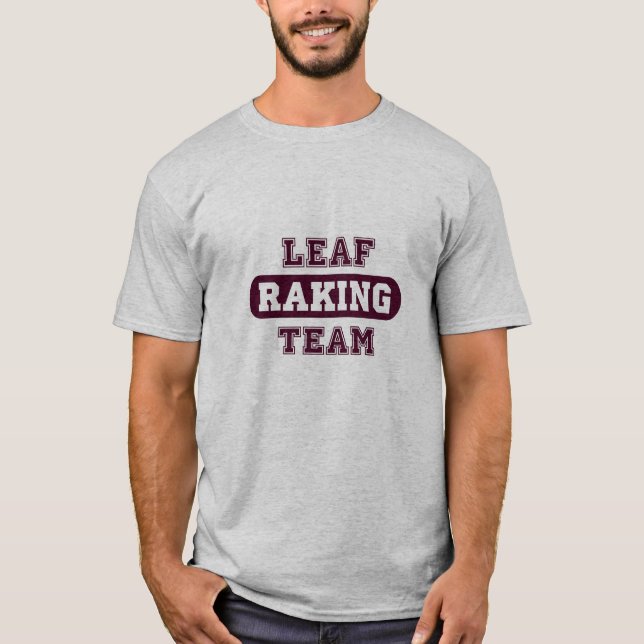 Funny Leaf Raking T-Shirt (Front)