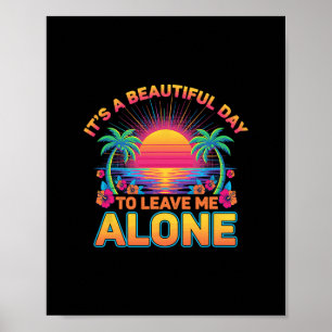 Funny Leave Me Alone Beach Travel Vacation Sun Pal Poster