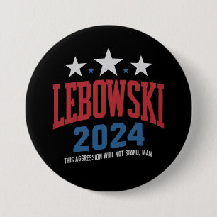 Funny Lebowski Political Election Vote 2024 3 Inch Round Button