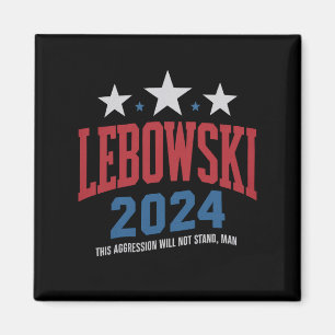 Funny Lebowski Political Election Vote 2024  Magnet