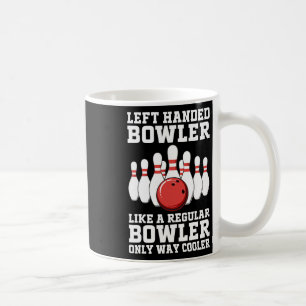 Funny Left Handed Bowler Design For Men Women Bowl Coffee Mug