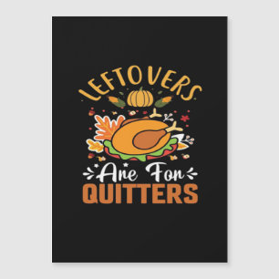Funny Leftovers Are For Quitters Thanksgiving Clas