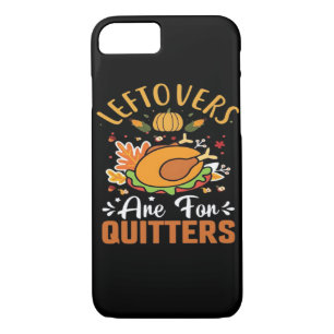 Funny Leftovers Are For Quitters Thanksgiving Clas Case-Mate iPhone Case