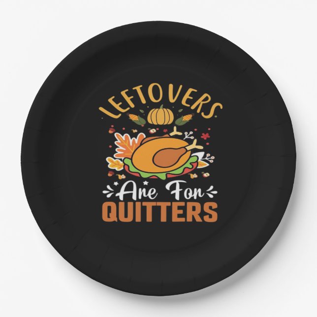 Funny Leftovers Are For Quitters Thanksgiving Clas Paper Plate (Front)