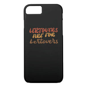 Funny Leftovers Are For Quitters Thanksgiving Esse Case-Mate iPhone Case