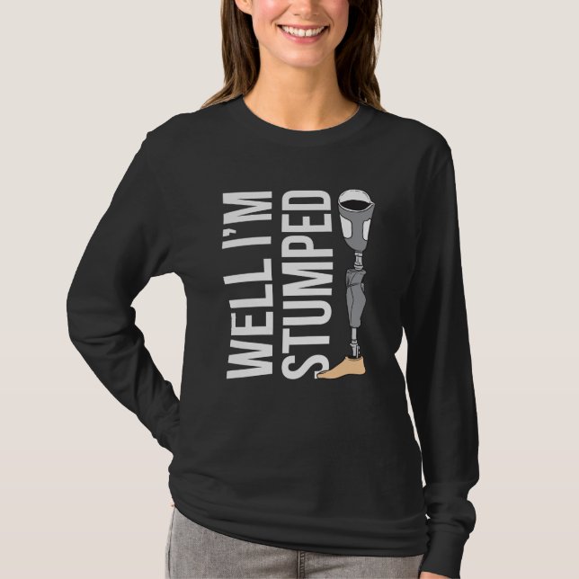 Funny Leg Amputee Prosthesis Humor T-Shirt (Front)