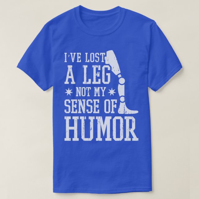 Funny Leg Amputee T-Shirt (Design Front)