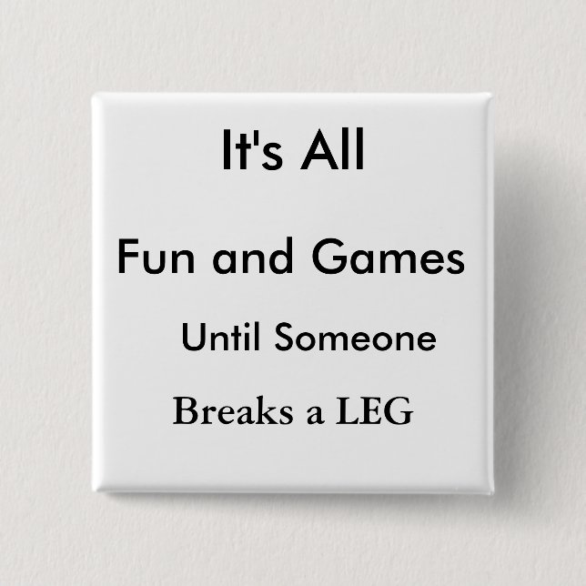 funny, leg, get well 2 inch square button (Front)