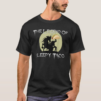 Funny Legend Of Sleepy Taco For Taco Lovers T Shir T-Shirt