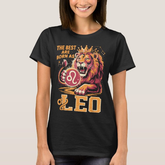 Funny Leo Birthday Quote Astrology Horoscope Gift  T-Shirt (Front)