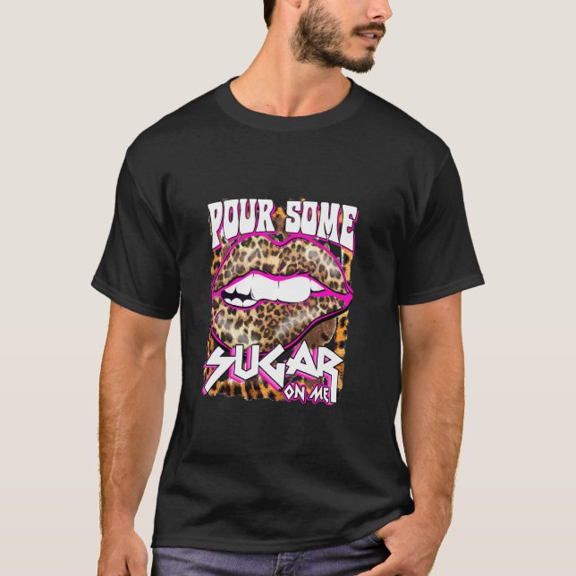 Funny Leopard Hot Pink Lips Pour Some Sugar T-Shirt (Front)