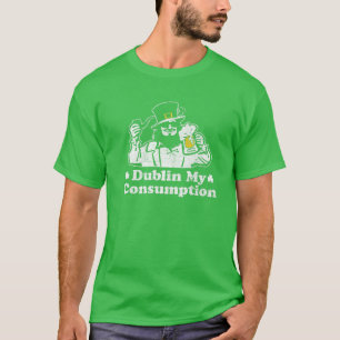 Funny Leprechaun Dublin My Consumption Irish St Pa T-Shirt