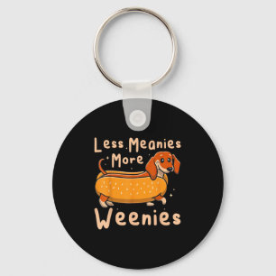 Funny Less Meanies More Weenies Dachshund Quote Keychain