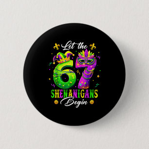 Funny Let 67 Shenanigans Begin 6 2 Inch Round Button