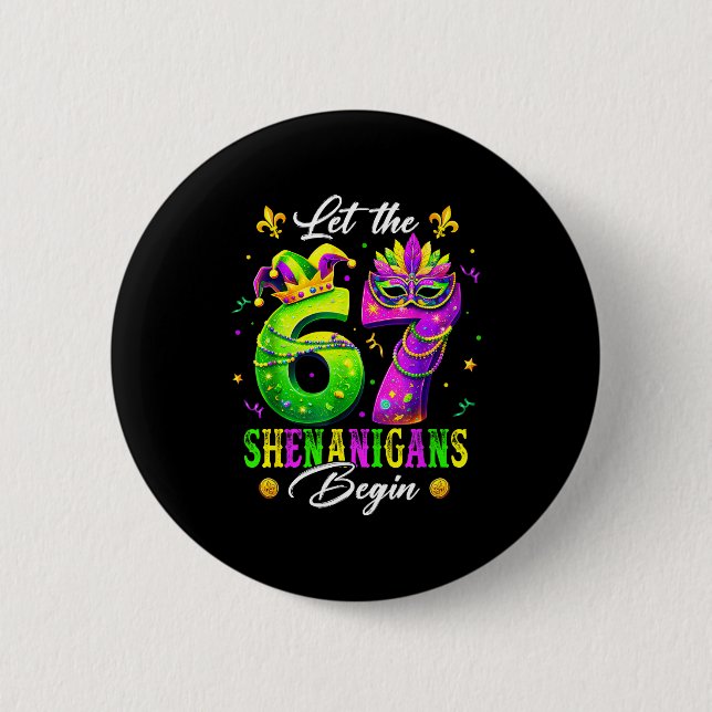 Funny Let 67 Shenanigans Begin 6 2 Inch Round Button (Front)