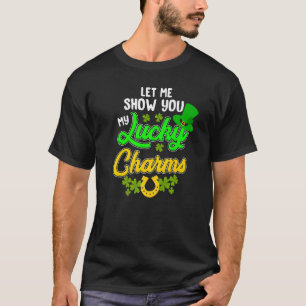 Funny Let Me Show You My Lucky St. Patrick's Day C T-Shirt