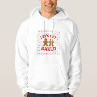 Funny Let’s Get Baked Gingerbread Men Christmas  Hoodie