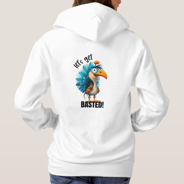 Funny Let’s Get Basted  T-Shirt Hoodie (Back)