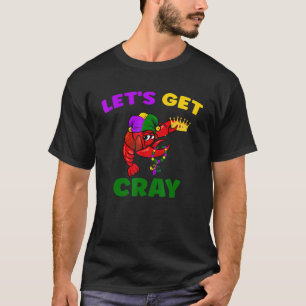 Funny Let S Get Cray Crawfish Boil Mardi Gras Nola T-Shirt