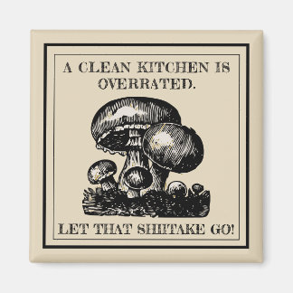Funny Let That Shiitake Go Mushroom Pun Custom Magnet