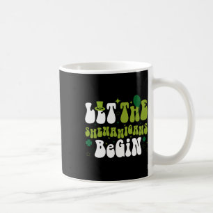 Funny Let The Shenanigans Begin Boys Girls St Patr Coffee Mug