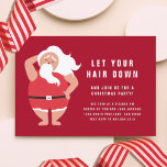 Funny Let Your Hair Down Santa Invitation<br><div class="desc">A silly Santa letting his hair down and getting ready to relax and party. Fun Christmas invite for the holidays.</div>