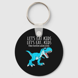 Funny Lets Eat Kids Punctuation Saves Lives Dinosa Keychain