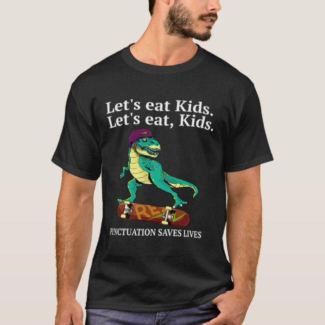 Funny Let's Eat Kids Punctuation Saves Lives Gramm T-Shirt (Front)
