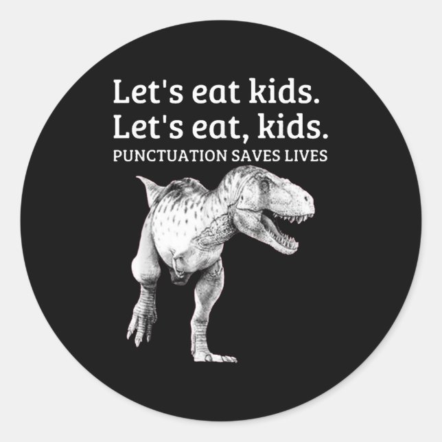 Funny Lets Eat Kids Punctuation Saves Lives Gramma Classic Round Sticker (Front)