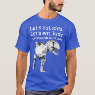 Funny Lets Eat Kids Punctuation Saves Lives Gramma T-Shirt