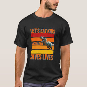 Funny Let's Eat Kids Punctuation Saves T-Shirt