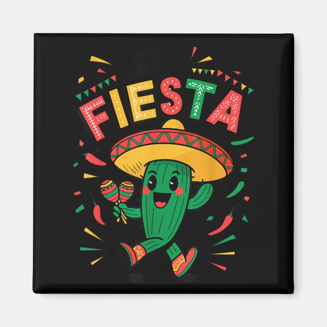 Funny Lets Fiesta Cactus Cinco Mayo Mexican Boy To Magnet (Front)