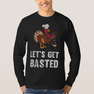 funny lets get basted thanksgiving T-shirt