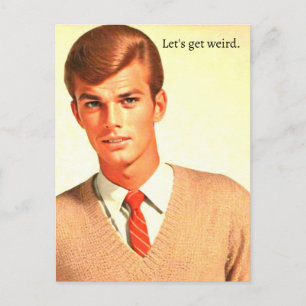 Funny "Let's Get Weird"  Postcard