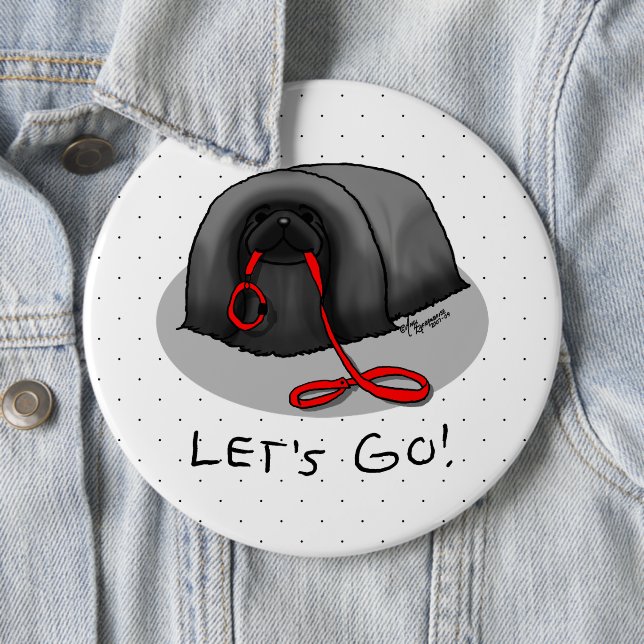 Funny Let's Go! for a Walk Pekingese Dog (black) 6 Inch Round Button (In Situ)