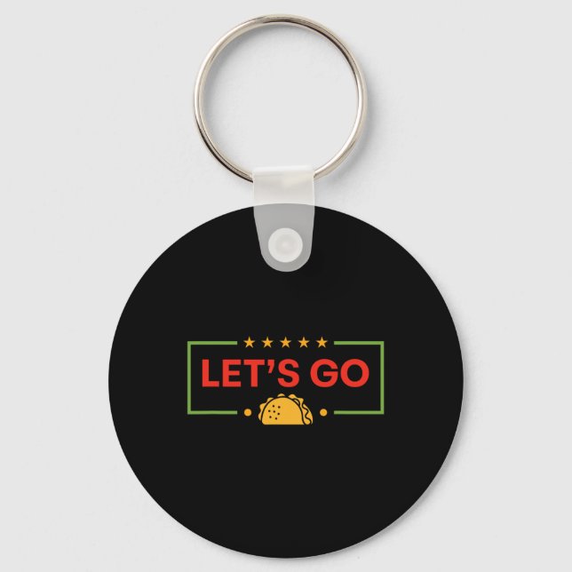 Funny Let's Go Taco 10  Keychain (Front)
