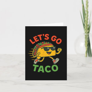 Funny Let's Go Taco 13 Card
