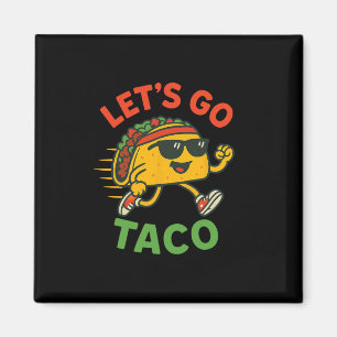 Funny Let's Go Taco 13 Magnet